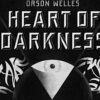 THE HORROR! THE HORROR! ORSON WELLES' HEART OF DARKNESS